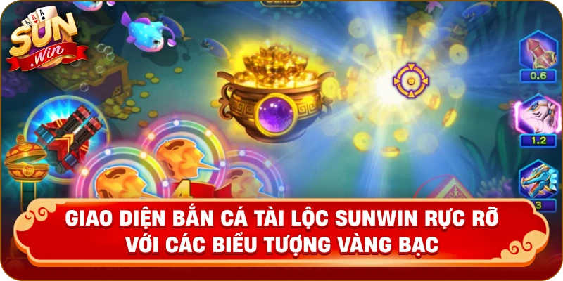 Giao diện bắn cá tài lộc Sunwin rực rỡ với các biểu tượng vàng bạc